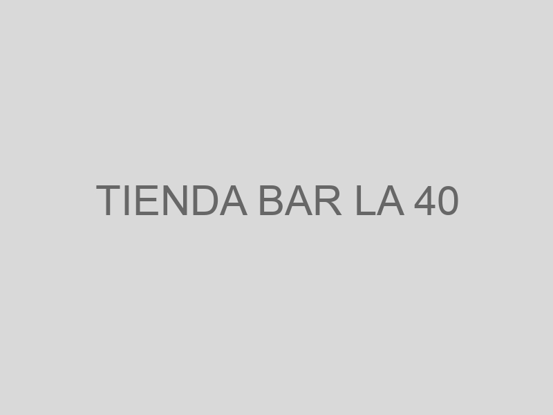TIENDA BAR LA 40