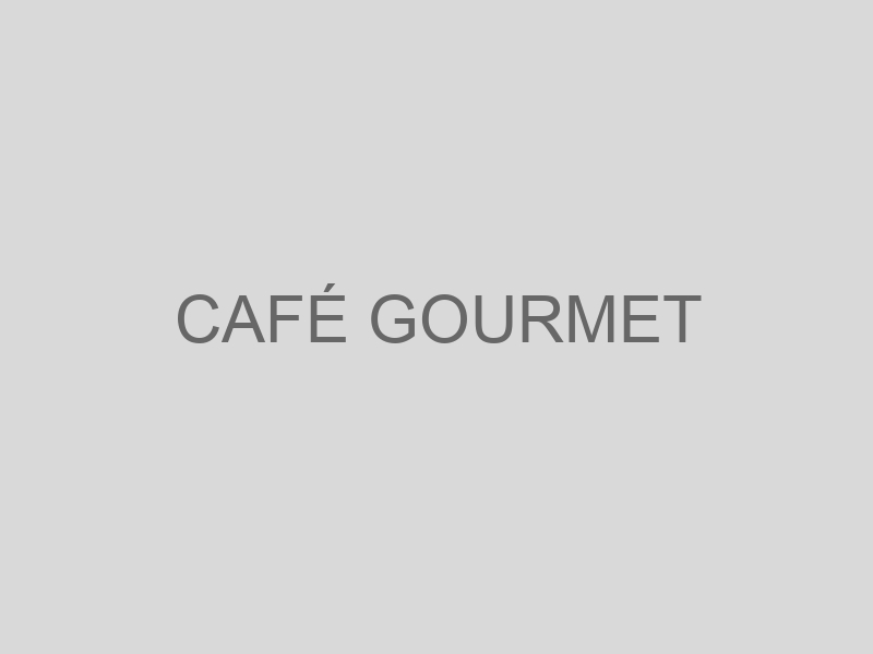 CAFÉ GOURMET